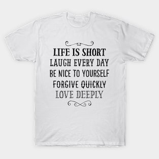 Life Is Short Anti Stress Burnout Wisdom Good Advice Gift T-Shirt